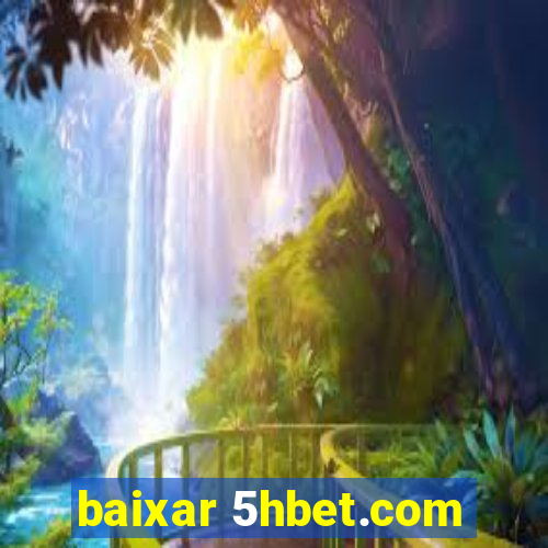 baixar 5hbet.com